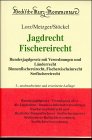 Becksche Kurzkommentare, Bd.38, Jagdrecht, Fischereirecht: Bundesjagdgesetz mit Verordnungen und Länderrecht, Binnenfischereirecht, Fischereischeinrecht, Seefischereirecht