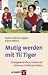 Mutig werden mit Til Tiger: Ein Ratgeber für Eltern, Erzieher und Lehrer von schüchternen Kindern at Amazon Books: 21J30%2BMM-OL._SL75_