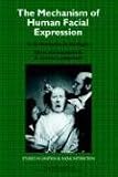 The Mechanism of Human Facial Expression (Studies in Emotion and Social Interaction)
