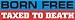 Born Free Taxed to Death bumper sticker