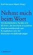 Nehmt mich beim Wort: Von Buntschatten, Pandas und 50 Arten, die Str�mpfe anzuziehen - Literaturwettbewerb zum Europ�ischen Jahr der Menschen mit Behinderungen