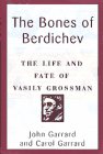 BONES OF BERDICHEV: The Life and Fate of Vasily Grossman