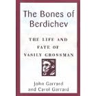 BONES OF BERDICHEV: The Life and Fate of Vasily Grossman