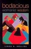 Buy : Bodacious Womanist Wisdom