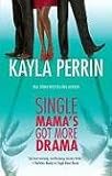 Single Mama's Got More Drama