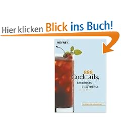 888 Cocktails, Longdrinks und andere Mixgetr�nke f�r zu Hause.