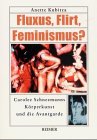 Fluxus, Flirt, Feminismus?