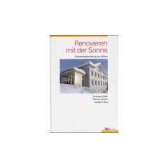 Renovieren mit der Sonne. Solarenergienutzung im Altbau