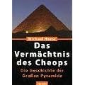 Das Verm�chtnis des Cheops: Die Geschichte der Gro�en Pyramide