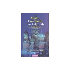 Das Labyrinth. Ein Arkadi- Renko- Roman.
