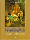Geheimnisse aus der Krippenwerkstatt. Weihnachts- und Fastenkrippen