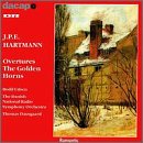 J.P.E. Hartmann: Overtures; The Golden Horns