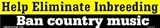 Stop inbreeding ban country music bumper sticker