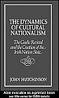 The Dynamics Of Cultural Nationalism : The Gaelic Revival And The Creation Of The Irish Nation State