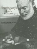 Hemingway's Cats: An Illustrated Biography