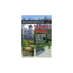 Atlanta Walks: A Comprehensive Guide to Walking, Running, and Bicycling Around the Area's Scenic and Historic Locales