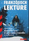 Französisch Lektüre. Aventure en Corse et autres contes et nouvelles: Für die Mittelstufe. Acht spannende und kurzweilige Geschichten zu verschiedenen Themen