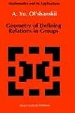 Geometry of Defining Relations in Groups (Mathematics and its Applications)