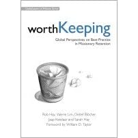 Worth Keeping: Global Perspectives on Best Practice in Missionary Retention