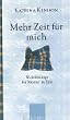 Mehr Zeit f�r mich. Wohlf�hltips f�r M�tter in Eile
