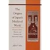 The Origins of Japan's Medieval World: Courtiers, Clerics, Warriors, and Peasants in the Fourteenth Century