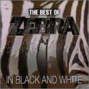 Zebra -  The Best of Zebra: In Black and White