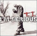 T.I. - I'm Serious