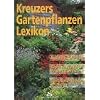 Kreuzers Gartenpflanzen-Lexikon, Bd.4: Sommerblumen, Blumenzwiebeln und -knollen, Beet- und Balkonpflanzen