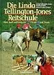 Die Linda Tellington- Jones Reitschule. Mehr Spa� und Erfolg mit TTEAM und TTouch