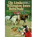 Die Linda Tellington- Jones Reitschule. Mehr Spa� und Erfolg mit TTEAM und TTouch