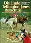 Die Linda Tellington- Jones Reitschule. Mehr Spa� und Erfolg mit TTEAM und TTouch