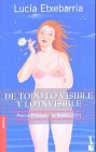 De Todo Lo Visible Y Lo Invisible / Visible and Invisible