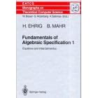 Fundamentals of Algebraic Specification 1: Equations and Initial... by Hartmut Ehrig and Bernd Mahr