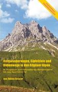 City Travel Guides Discounted  Bücher : Bergwanderungen, Gipfelziele und Höhenwege in den Allgäuer Alpen: 60 Bergtouren vom Kleinwalsertal über Oberstdorf bis zum Tannheimer Tal