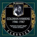1946-1947 - The Chronological Classics by  Coleman Hawkins 