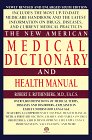 The New American Medical Dictionary and Health Manual