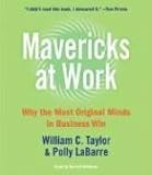 Mavericks At Work CD: Beyond Business as Usual--a Whole New Way to Lead, Compete, and Succeed