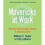 Mavericks At Work CD: Beyond Business as Usual--a Whole New Way to Lead, Compete, and Succeed