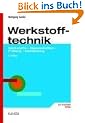 Werkstofftechnik: Werkstoffe - Eigenschaften - Pr�fung - Anwendung