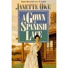 A Gown of Spanish Lace (Women of the West (Paperback Bethany House))