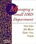 Managing a Small HRD Department: You Can Do More Than You Think (Jossey Bass Business and Management Series)