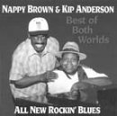 Review Nappy Brown  / The Best of Both Worlds: All New Rockin' Blues