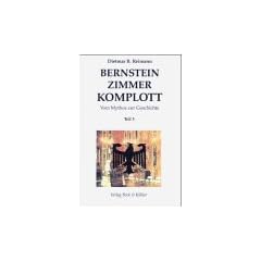 Bernsteinzimmer - Komplott 3: Vom Mythos zur Geschichte
