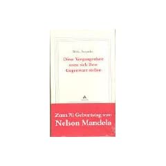 Diese Vergangenheit mu� sich ihrer Gegenwart stellen: Eine Rede
