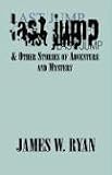 Last Jump & Other Stories of Adventure