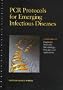 Pcr Protocols for Emerging Infectious Diseases A Supplement to Diagnostic Molecular Microbiology: Principles and Applications