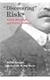 Discovering"" Risk (Eruptions: New Thinking Across the Disciplines)