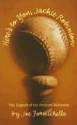Here's to You, Jackie Robinson: The Legend of the Prichard Mohawks