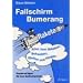 Fallschirm, Bumerang, Rakete - Alles zum Abheben, Schweben, Gleiten und Fliegen