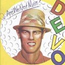 Q: Are We Not Men? A: We Are Devo!